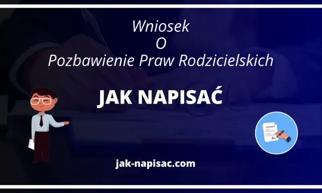 Wniosek o pozbawienie praw rodzicielskich ojca: jak napisać dokument. Poradnik prawny.
