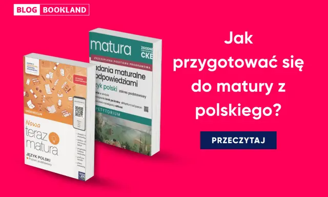 Książki "Nowa teraz matura" i "Matura z języka polskiego" pomogą Ci w przygotowaniach do matury.