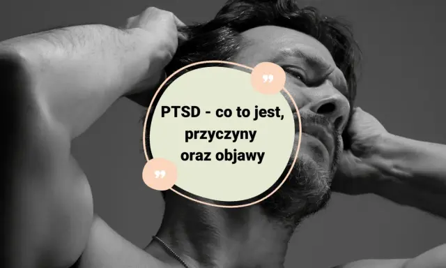 Objawy PTSD: Rozpoznaj, zrozum i działaj. Polska perspektywa