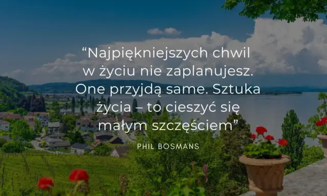 Krajobraz z jeziorem, miasteczkiem i cytatem o życiu.