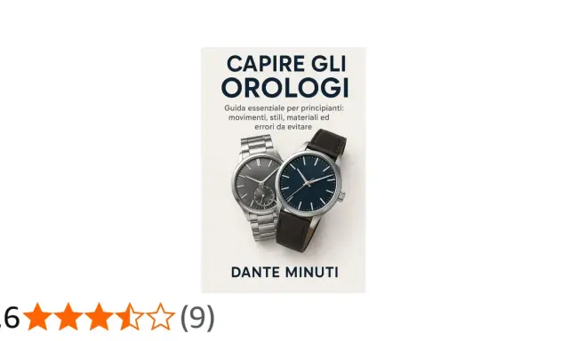 Copertina del libro "Capire gli Orologi" di Dante Minuti, con due eleganti orologi che illustrano i diversi tipi di orologi.