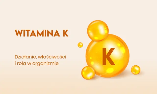Pomarańczowe kuleczki z literą K w środku, tekst "WITAMINA K" i "Działanie, właściwości i rola w organizmie".