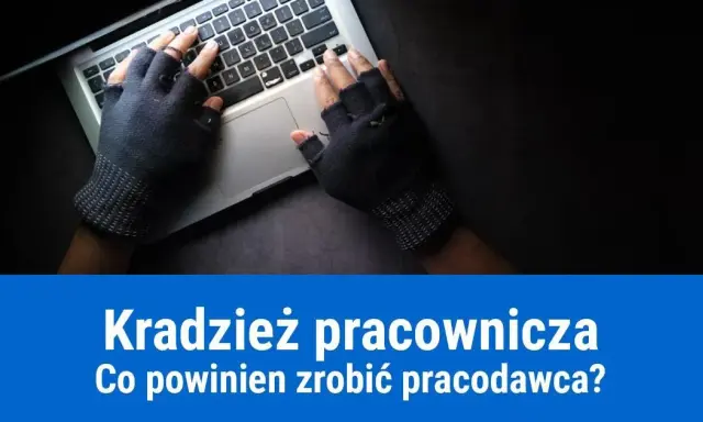 Jak udowodnić kradzież pracownikowi? Działaj legalnie i skutecznie