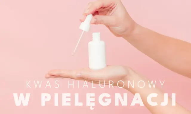 Kwas hialuronowy: Jak stosować, by nawilżyć skórę i uniknąć błędów?