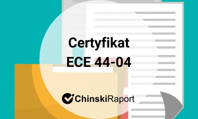 Certyfikat ECE 44-04 z logo ChinskiRaport. Dokument potwierdzający zgodność z normami bezpieczeństwa.