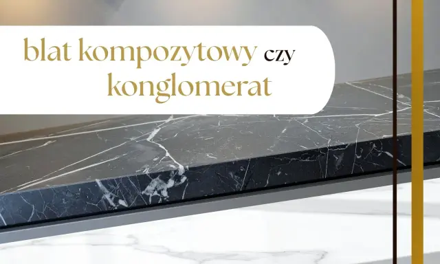 Blat kompozytowy czy konglomerat? Zobacz, jak wygląda ten elegancki materiał, który może odmienić Twoją kuchnię.