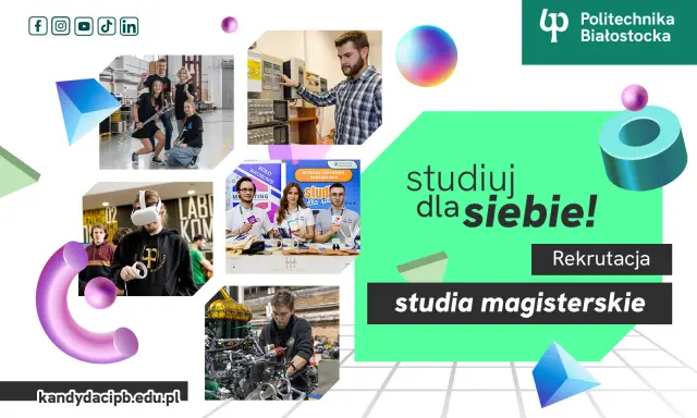 Studia magisterskie zarządzanie na Politechnice Białostockiej. Zobacz, jak studenci rozwijają swoje pasje i zdobywają wiedzę.