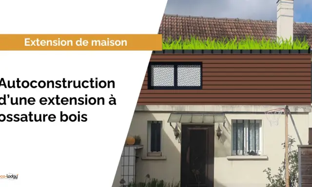 Extension de maison avec agrandissement à ossature bois, toiture végétalisée.