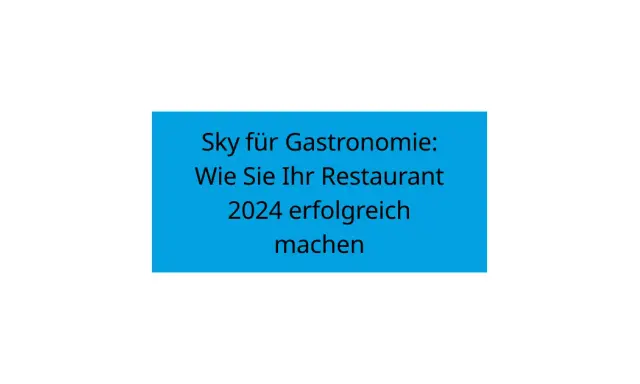 Sky für Gastronomie: Kosten, Pakete & Umsatzsteigerung