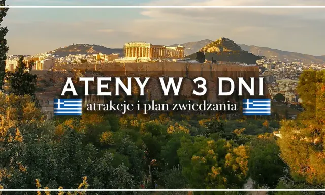 Akropol w Atenach, idealne miejsce, by zobaczyć, co zobaczyć w Atenach w 3 dni. Plan zwiedzania i atrakcje.
