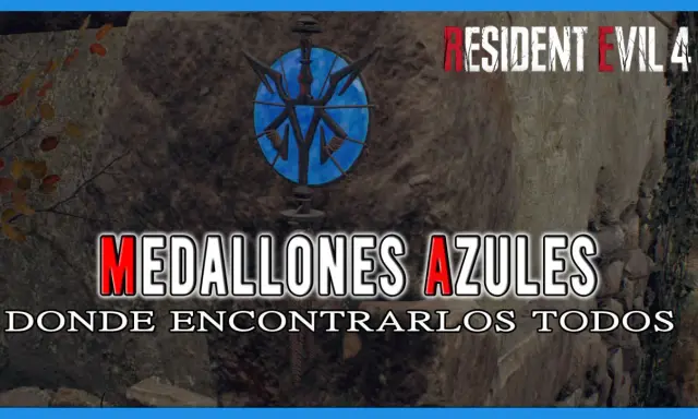 Medallones azules de Resident Evil 4. Guía para encontrarlos todos.