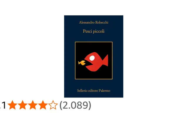 Copertina del libro "Pesci piccoli" di Alessandro Robecchi, con un grande pesce rosso che mangia un pesce giallo.