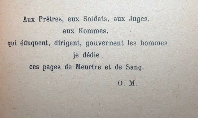 Dédicace livre offert : "Aux Prêtres, Soldats, Juges, Hommes qui éduquent, dirigent, gouvernent les hommes, je dédie ces pages de Meurtre et de Sang." O. M.