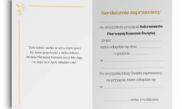 Tekst zaproszenia na uroczystość przyjęcia Sakramentu Pierwszej Komunii Świętej. Zaproszenie zawiera cytat i pola do uzupełnienia daty, godziny i miejsca.