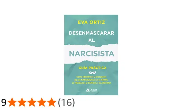 Libro "Desenmascarar al narcisista" de Eva Ortiz. Guía práctica para identificar y protegerte de los narcisistas. Aprende a ignorar al narcisista.