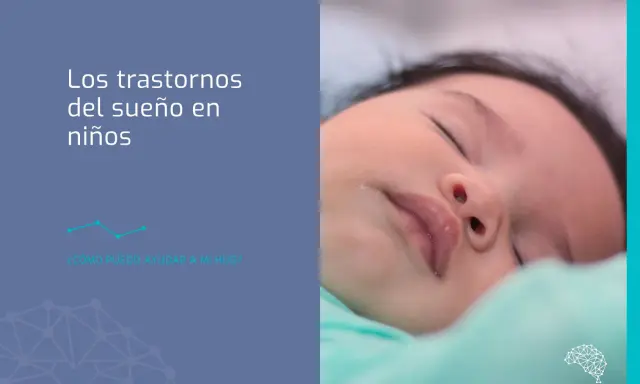 Niño durmiendo plácidamente. Texto: "Los trastornos del sueño en niños. ¿Cómo puedo ayudar a mi hijo?".
