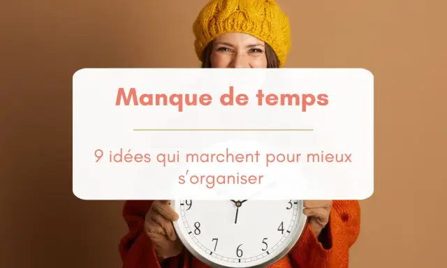 Une femme souriante, coiffée d'un bonnet jaune, tient une horloge. Le texte indique "Manque de temps : 9 idées pour mieux s'organiser".