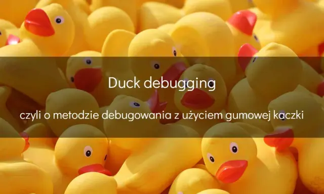 Mnóstwo żółtych gumowych kaczek, idealnych do metody debugowania z użyciem gumowej kaczki.