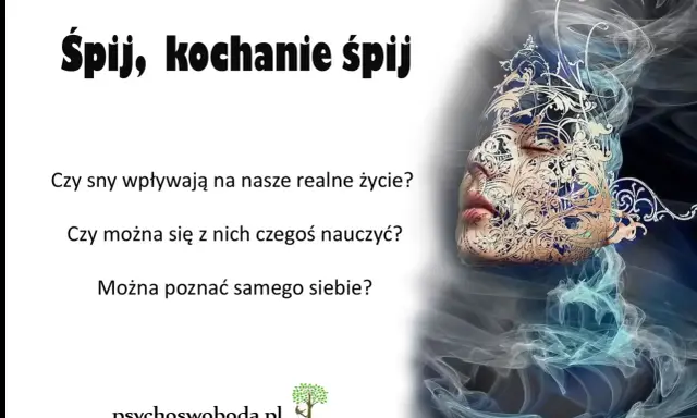 Marzenia senne, jak uczył Freud, mogą odsłonić naszą podświadomość. Czy Twoje sny wpływają na życie?