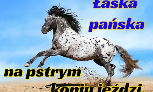 Łaska pańska na pstrym koniu jeździ: Poznaj jej aktualne znaczenie