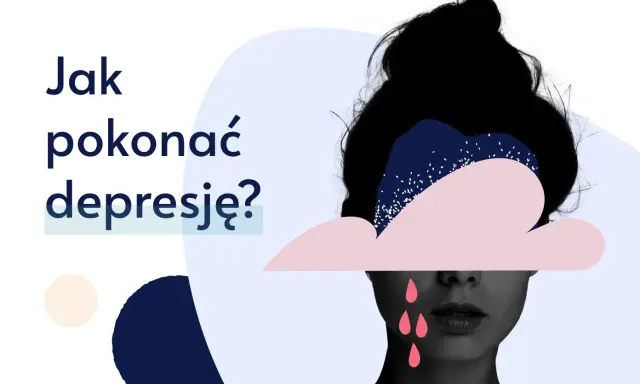 Jak wyjść z depresji? Twój przewodnik do odzyskania życia.