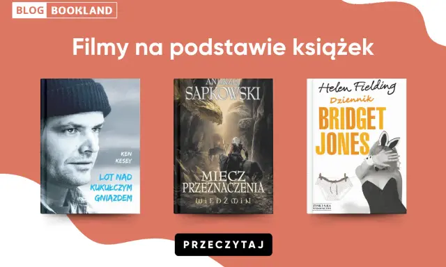Trzy okładki książek: "Lot nad kukułczym gniazdem", "Miecz przeznaczenia" i "Dziennik Bridget Jones", które doczekały się ekranizacji.