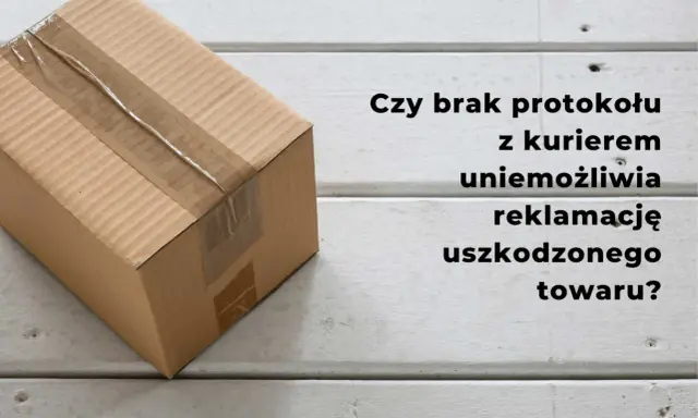 Kartony z taśmą klejącą na białym tle. Czy brak protokołu szkody z kurierem uniemożliwia reklamację uszkodzonego towaru?