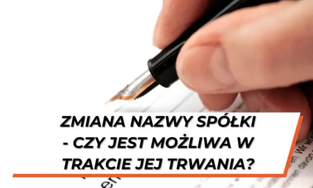 Dłoń z piórem wiecznym nad dokumentem. Tekst: "Zmiana nazwy spółki - czy jest możliwa w trakcie jej trwania?".
