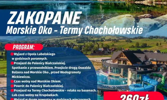 Wycieczka do Zakopanego: Morskie Oko i Termy Chochołowskie. Przejście malowniczą drogą nad Morskie Oko, relaks w termach. Cena 260 zł.