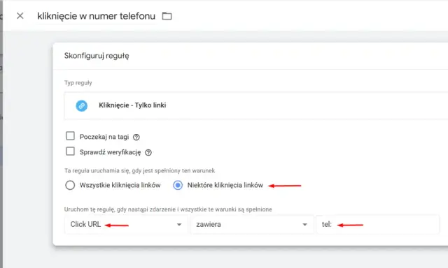 Konfiguracja reguły dla kliknięcia w numer telefonu. Ustawienie warunku "Niektóre kliknięcia linków" dla a href.