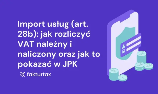 Import usług (art. 28b): rozliczanie VAT należnego i naliczonego, prezentacja w JPK. Ikona telefonu z tarczą i monetami.