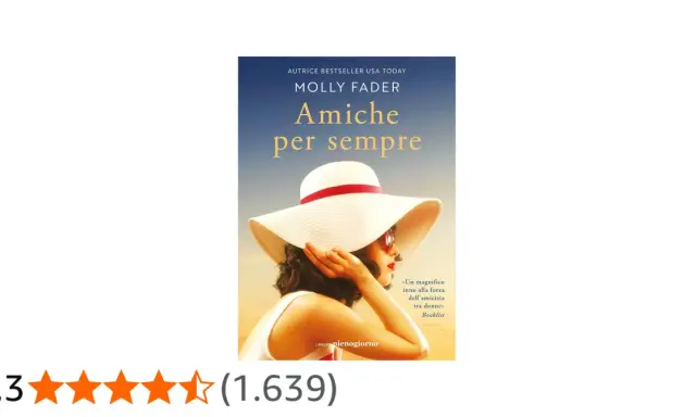 Copertina del libro "Amiche per sempre" di Molly Fader, che celebra la forza dell'amicizia tra donne.