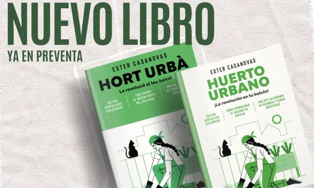 Libros "Huerto Urbano" y "Hort Urbà" de Ester Casanovas. Guías para aprender como hacer un huerto urbano en tu balcón, con consejos ecológicos y calendario de siembra.