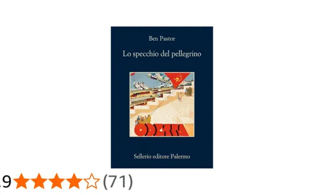 Copertina del libro "Lo specchio del pellegrino" di Ben Pastor, ultimo libro dell'autore. L'immagine mostra un porto con navi e una bandiera rossa con falce e martello.