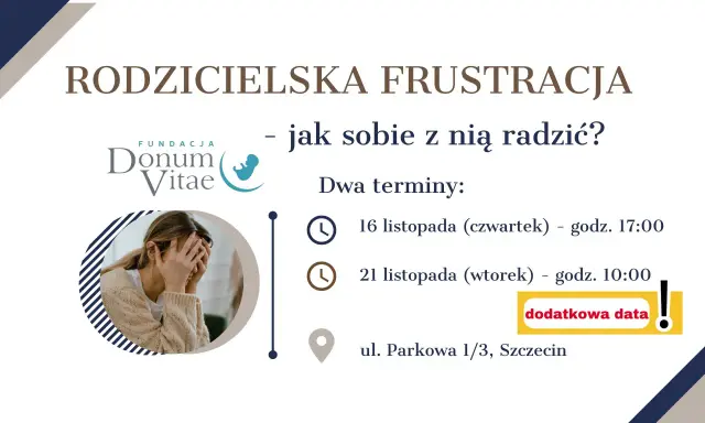 Rodzicielska frustracja: jak sobie z nią radzić? Spotkanie Fundacji Donum Vitae 16 i 21 listopada w Szczecinie.