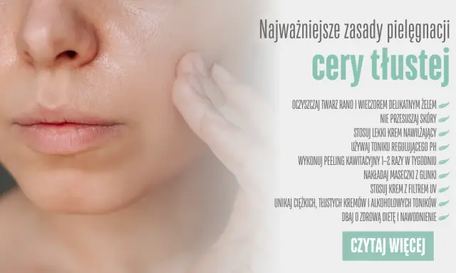 Tłusta cera? Poznaj sekrety, jak skutecznie ograniczyć sebum!