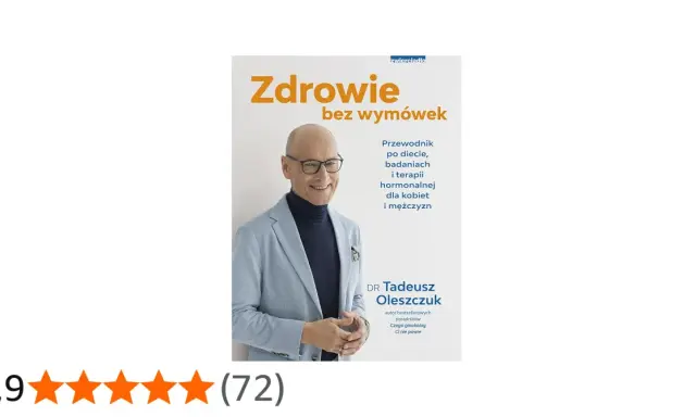 Dr Tadeusz Oleszczuk zachęca do **zdrowia bez wymówek** w swoim przewodniku po diecie, badaniach i terapii hormonalnej dla kobiet i mężczyzn.