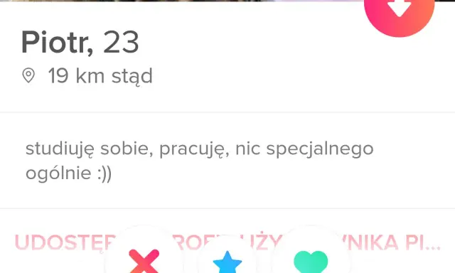 Piotr, 23, 19 km stąd. Studiuję, pracuję, nic specjalnego. Szukasz śmieszny opis na portal randkowy? Może to właśnie ja!