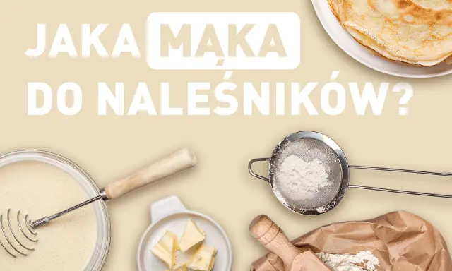 Jaka mąka do naleśników? Składniki do pysznych naleśników: ciasto, masło, mąka przesiewana przez sitko i ta z worka.