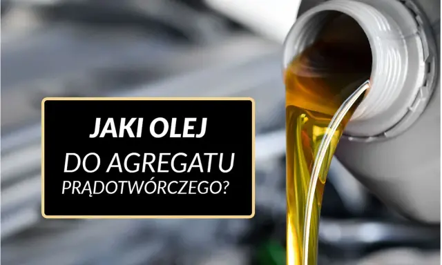 Złoty olej płynie z pojemnika, a na czarnym tle widnieje napis: "Jaki olej do agregatu prądotwórczego?".