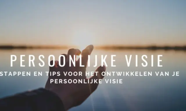 Hand reikt naar de zon, met tekst "Persoonlijke Visie: 5 stappen en tips voor het ontwikkelen van je persoonlijke visie".