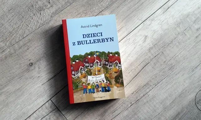 Dzieci z Bullerbyn: Ponadczasowa lektura? Recenzja i porady