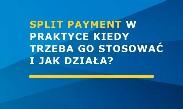 Split payment w praktyce: kiedy stosować i jak działa? Dowiedz się więcej o tym mechanizmie.