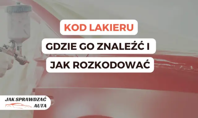 Jak sprawdzić kod lakieru? Dowiedz się, gdzie go znaleźć i jak go rozszyfrować, aby dobrać idealny kolor dla swojego auta.