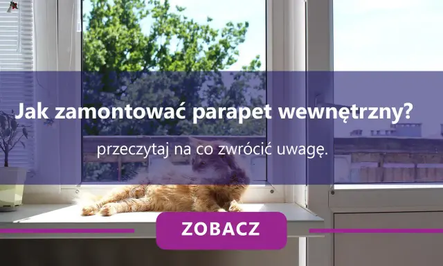 Kot na parapecie, a nad nim tekst: "Jak zamontować parapet wewnętrzny? Przeczytaj na co zwrócić uwagę.