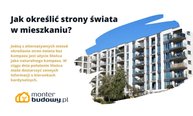 Jak określić strony świata w mieszkaniu? Słońce jako naturalny kompas pomoże Ci poznać kierunki kardynalne, nawet bez tradycyjnego urządzenia.