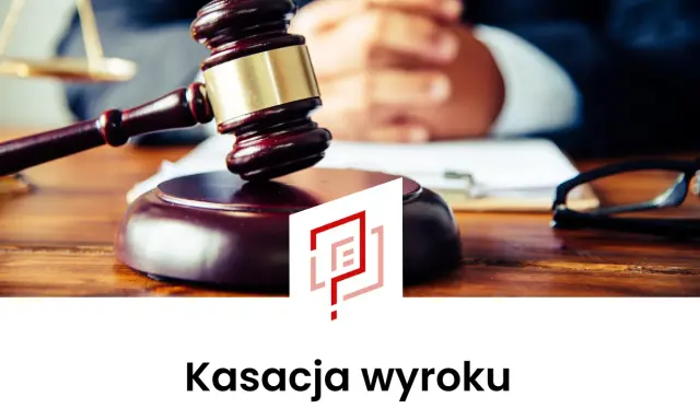 Kasacja wyroku: Ile kosztuje i jak obniżyć wydatki?