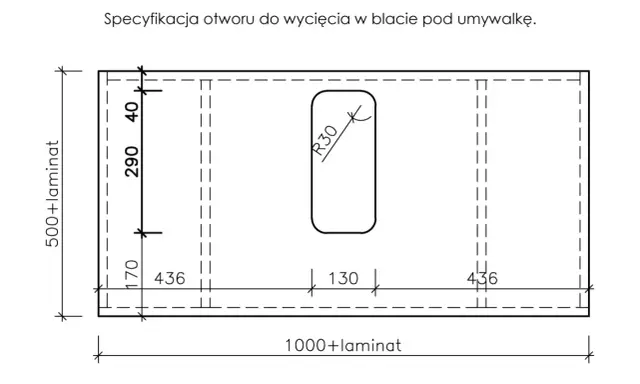 Schemat otworu pod umywalkę nablatową: wymiary 1000x500 mm, otwór owalny R30.