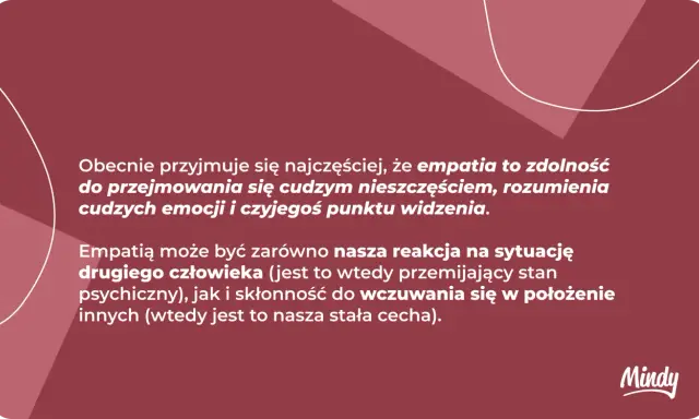 Empatia co to? Zdolność do rozumienia cudzych emocji i punktu widzenia, przejmowania się nieszczęściem. Może być reakcją lub stałą cechą.