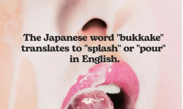 Japońskie słowo "bukake" oznacza "plusk" lub "nalewać".